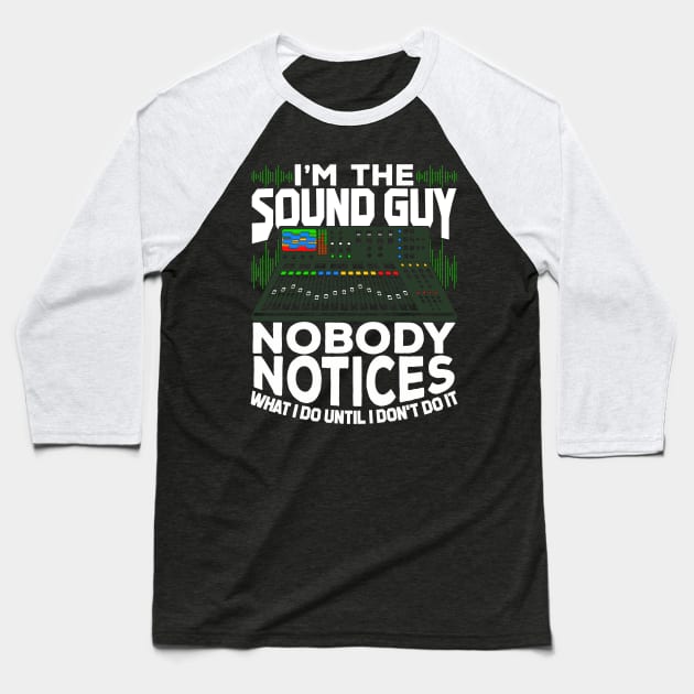 I'm The Sound Guy Audio Technician Gift Baseball T-Shirt by Dolde08